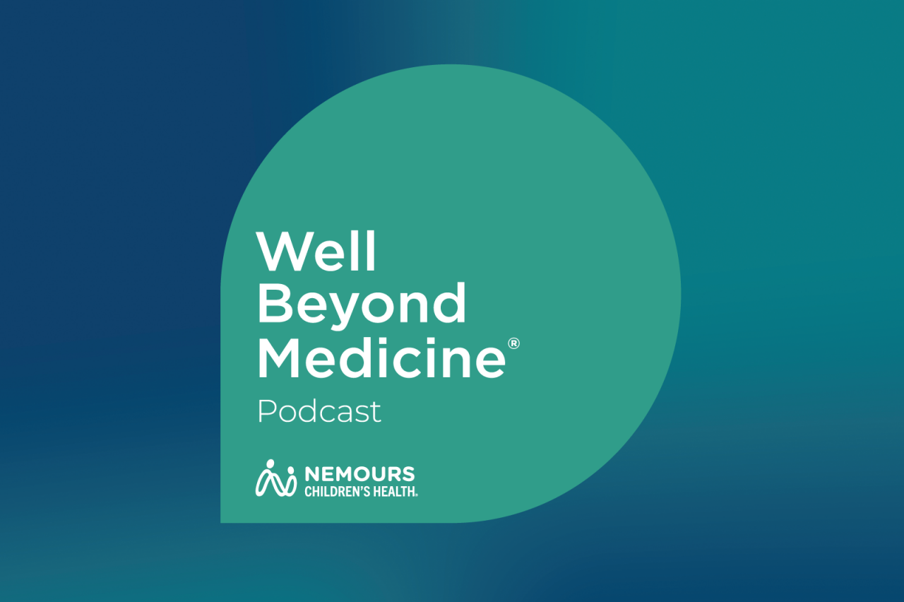 Gráfico del pódcast Well Beyond Medicine (Más Allá de la Medicina) de Nemours Children’s Health